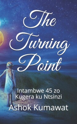 Turning Point Intambwe 45 zo Kugera ku Ntsinzi