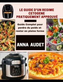 Guide d'Un Regime Cetogene Pratiquement Approuve