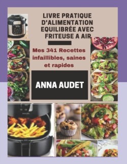 Livre Pratique d'Alimentation Equilibree Avec Friteuse a Air