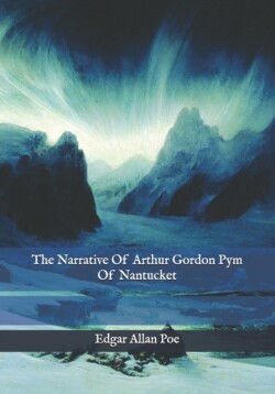 Narrative of Arthur Gordon Pym of Nantucket