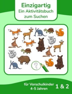 Einzigartig - Ein Aktivitätsbuch zum Suchen für Vorschulkinder 4-5 Jahren 1 & 2