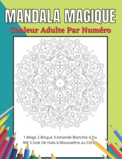 Mandala Magique Couleur Adulte Par Numéro