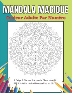 Mandala Magique Couleur Adulte Par Num�ro