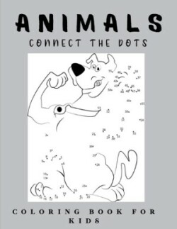 Connect the Dots Animals Coloring Book for Kids