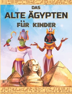 DAS ALTE ÄGYPTEN für KINDER