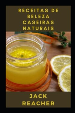 Receitas de beleza caseiras naturais