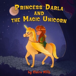 Princess Darla and the Magic Unicorn