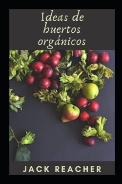 Ideas de huertos organicos