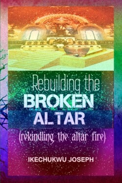 Rebuilding the Broken Altar