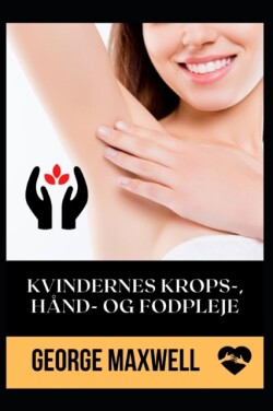 Kvindernes Krops-, Hand- Og Fodpleje