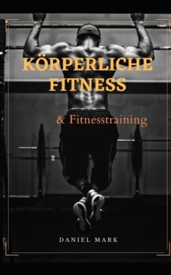 Koerperliche Fitness & Fitnesstraining