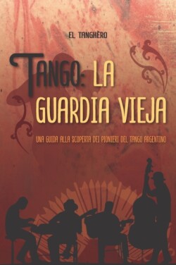 Tango la guardia vieja