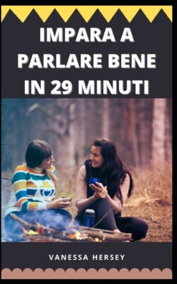 Impara a Parlare Bene in 29 Minuti