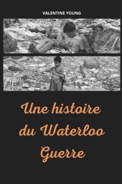 histoire du Waterloo Guerre