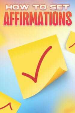 How to Set Affirmations