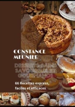 Desserts Sains Savoureux & Gourmands