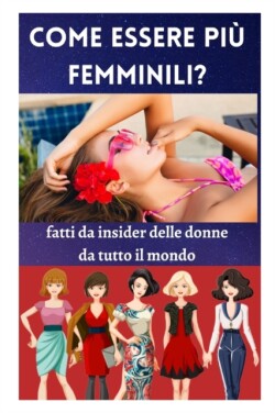 Come essere piu femminili?