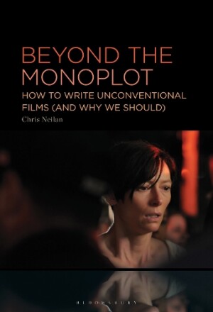 Beyond the Monoplot How to Write Unconventional Films (and Why We Should)