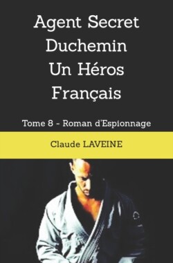 Agent Secret Duchemin Un Héros Français