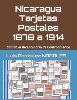 Nicaragua Tarjetas Postales 1878 a 1914