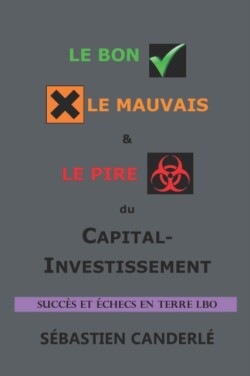 Bon, le Mauvais & le Pire du Capital-Investissement