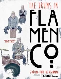 The Drums in Flamenco Starting from The Beginning and Cajon and Claps with the BLOCK System