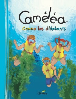 Caméléa comme les éléphants