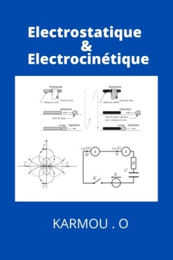 Electrostatique & Electrocine&#769;tique