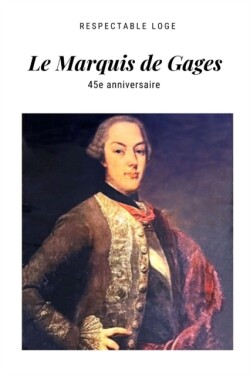 45e Anniversaire de la R. L. Le Marquis de Gages N°8 à l'O de Waterloo