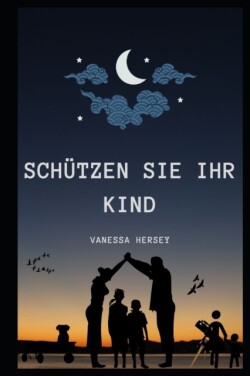 Schutzen Sie Ihr Kind