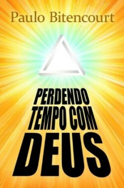 Perdendo Tempo Com Deus