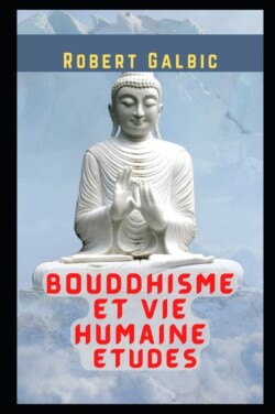 Bouddhisme et etudes de la vie humaine
