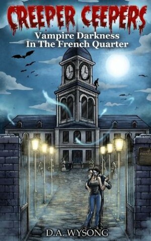 CREEPER CEEPERS - Vampire Darkness in the French Quarter - Book Thirteen