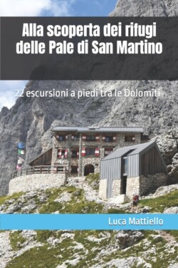 Alla scoperta dei rifugi delle Pale di San Martino