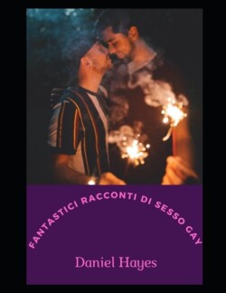 Fantastici racconti di sesso gay