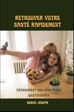 Retrouver votre sante rapidement