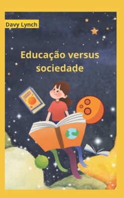 Educacao versus sociedade