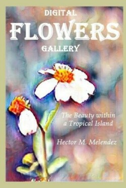 Digital Flowers Gallery