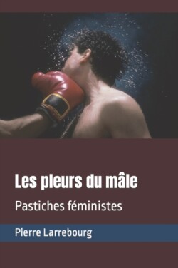 Les pleurs du mâle