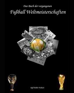 Buch der vergangenen Fussball-Weltmeisterschaften