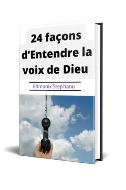 24 façons d'Entendre la voix de Dieu