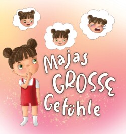 Majas Grosse Gefühle