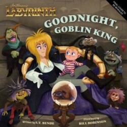 Jim Henson’s Labyrinth: Goodnight, Goblin King
