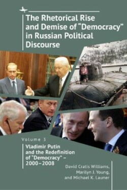Rhetorical Rise and Demise of “Democracy” in Russian Political Discourse, Volume Three