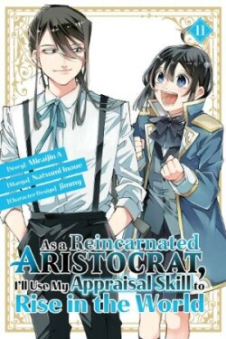 As a Reincarnated Aristocrat, I'll Use My Appraisal Skill to Rise in the World 1 1 (manga)