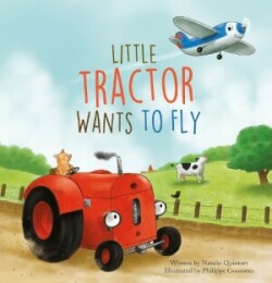 Little Tractor Wants to Fly